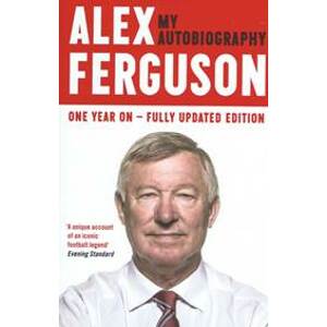 Alex Ferguson: My Autobiography - Ferguson Alex
