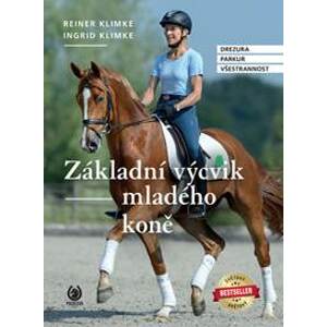 Základní výcvik mladého koně - Ingrid Klimke, Reiner Klimke