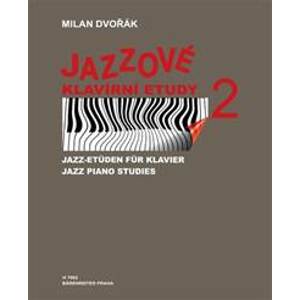 Jazzové klavírní etudy 2 - Milan Dvořák