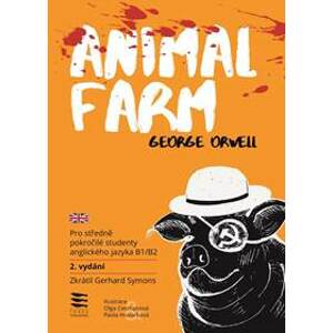 Animal Farm / Pro středně pokročilé studenty anglického jazyka B1/B2 - Orwell, Gerhard Symons George