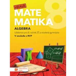 Hravá matematika 8 - Učebnice 1. díl (algebra) - autor neuvedený