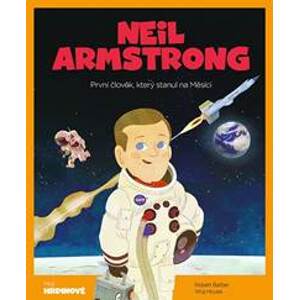 Neil Armstrong - První člověk, který stanul na Měsíci - Barber Robert
