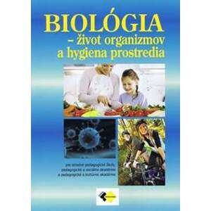 Biológia - život organizmov a hygiena - Kolektív autorov