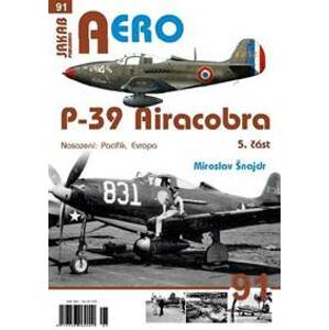 AERO 91 P-39 Airacobra, Nasazení: Pacifik, Evropa, 5. část - Šnajdr Miroslav