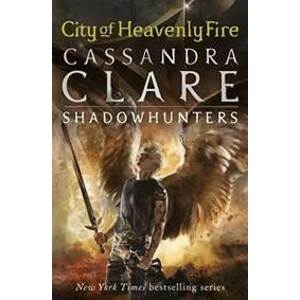 City of Heavenly Fire - The Mortal Instruments Book 6 - Clare Cassandra
