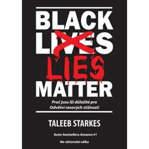 Black Lies Matter - Taleeb Starkes
