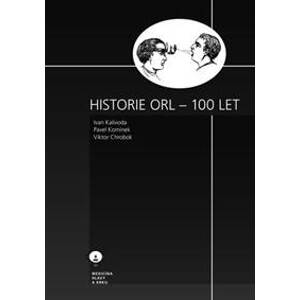 Historie ORL – 100 let - Ivan Kalivoda, Pavel Komínek, Viktor Chrobok