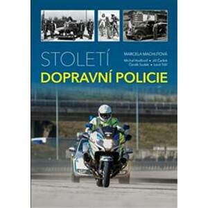 Století dopravní policie - Marcela Machutová, Michal Hodboď, Jiří Čadek