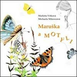 Maruška a motýli - Markéta Vítková, Michaela Míkovcová