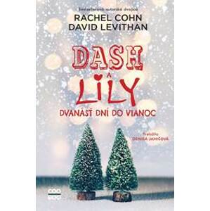 Dash a Lily: Dvanásť dní do Vianoc - Rachel Cohnová, David Levithan