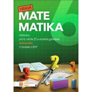 Hravá matematika 6 - Učebnice 1. díl (aritmetika) - autor neuvedený
