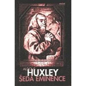 Šedá eminence - Huxley Aldous