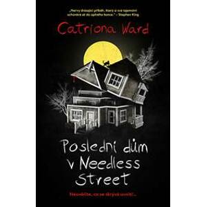 Poslední dům v Needless Street - Catriona Ward