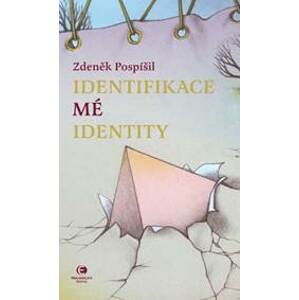 Identifikace mé identity - Zdeněk Pospíšil