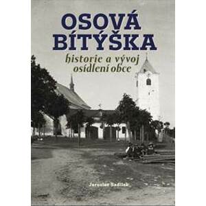 Osová Bítýška - Historie a vývoj osídlení obce - Sadílek Jaroslav