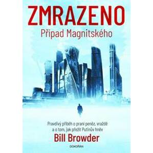 Zmrazeno - Případ Magnitského - Browder Bill