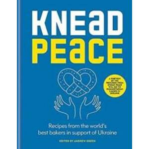 Knead Peace : Bake for Ukraine - Green Andrew