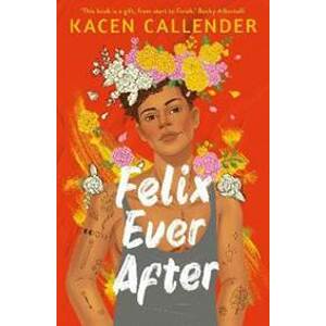 Felix Ever After - Callender Kacen