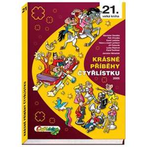 Krásné příběhy Čtyřlístku 2005 / 21. velká kniha - Němeček , a kolektiv Jaroslav