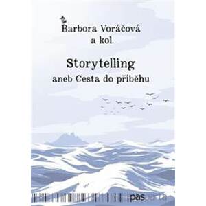 Storytelling - Barbora Voráčová a kol.