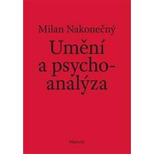 Umění a psychoanalýza - Milan Nakonečný