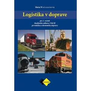 Logistika v doprave pre 3. ročník ŠO prevádzka a ekonomika dopravy - Weiszerová Mária