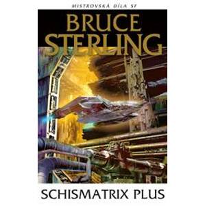 Schismatrix Plus - Sterling Bruce