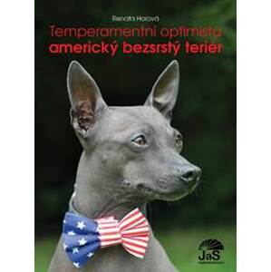 Temperamentní optimista americký bezsrstý teriér - Horová Renata