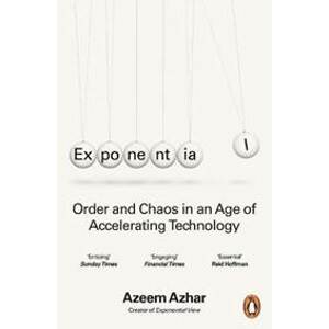 Exponential: Order and Chaos in an Age of Accelerating Technology - Azhar Azeem