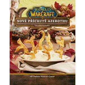 World of WarCraft - Nové příchutě Azerothu - Oficiální kuchařka - Monroe-Cassel Chelsea