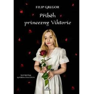 Příběh princezny Viktorie - Gregor Filip