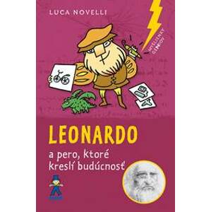 Leonardo a pero, ktoré kreslí budúcnosť - Novelli Luca