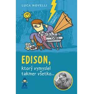 Edison, ktorý vymyslel takmer všetko - Novelli Luca