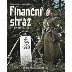 Finanční stráž ve fotografii - Jaroslav Beneš, Jiří Suchánek