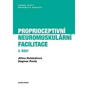 Proprioceptivní neuromuskulární facilitace 2. část - Jiřina  Holubářová, Dagmar  Pavlů