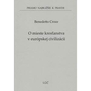 O mieste kresťanstva v európskej civilizácii (52) - Benedetto Croce