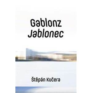 Gablonz Jablonec - Štěpán Kučera