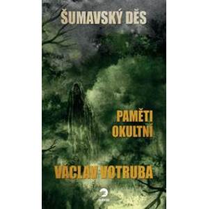Šumavský Děs - Paměti okultní - Votruba Václav