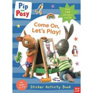 Pip and Posy: Come On, Let´s Play! - Pip and Posy