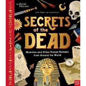 Secrets of the Dead : Mummies and Other Human Remains from Around the World - Ralphs Matt