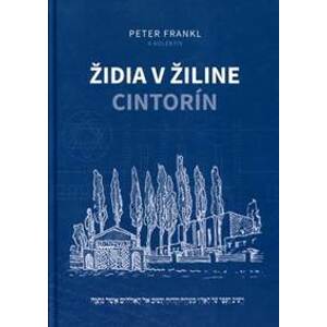 Židia v Žiline - cintorín - Peter Frankl, kolektiv