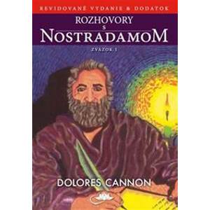 Rozhovory s Nostradamom - Zväzok I - Dolores Cannon