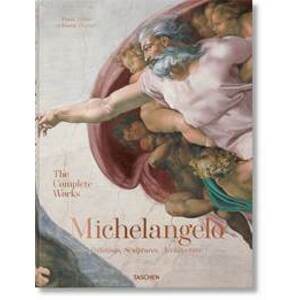 Michelangelo. The Complete Works. Paintings, Sculptures, Architecture - Frank Zöllner, Christof Thoenes, TASCHEN