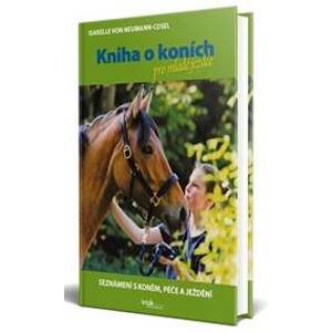 Kniha o koních pro mladé jezdce - Seznámení s koněm, péče a ježdění - Neumann-Cosel von Isabelle