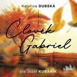 Člověk Gabriel - CDmp3 (Čte Josef Kubáník) - Dubská Kateřina