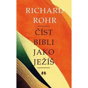 Číst Bibli jako Ježíš - Rohr Richard