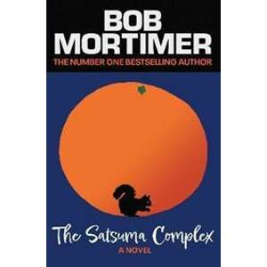 The Satsuma Complex - Mortimer Bob