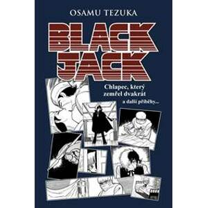 Black Jack: Chlapec, který zemřel dvakrát a další příběhy - Tezuka Osamu
