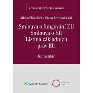 Smlouva o fungování EU Smlouva o EU Listina základních práv EU - Michal Tomášek, Václav Šmejkal