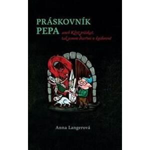 Práskovník Pepa - Anna Langerová